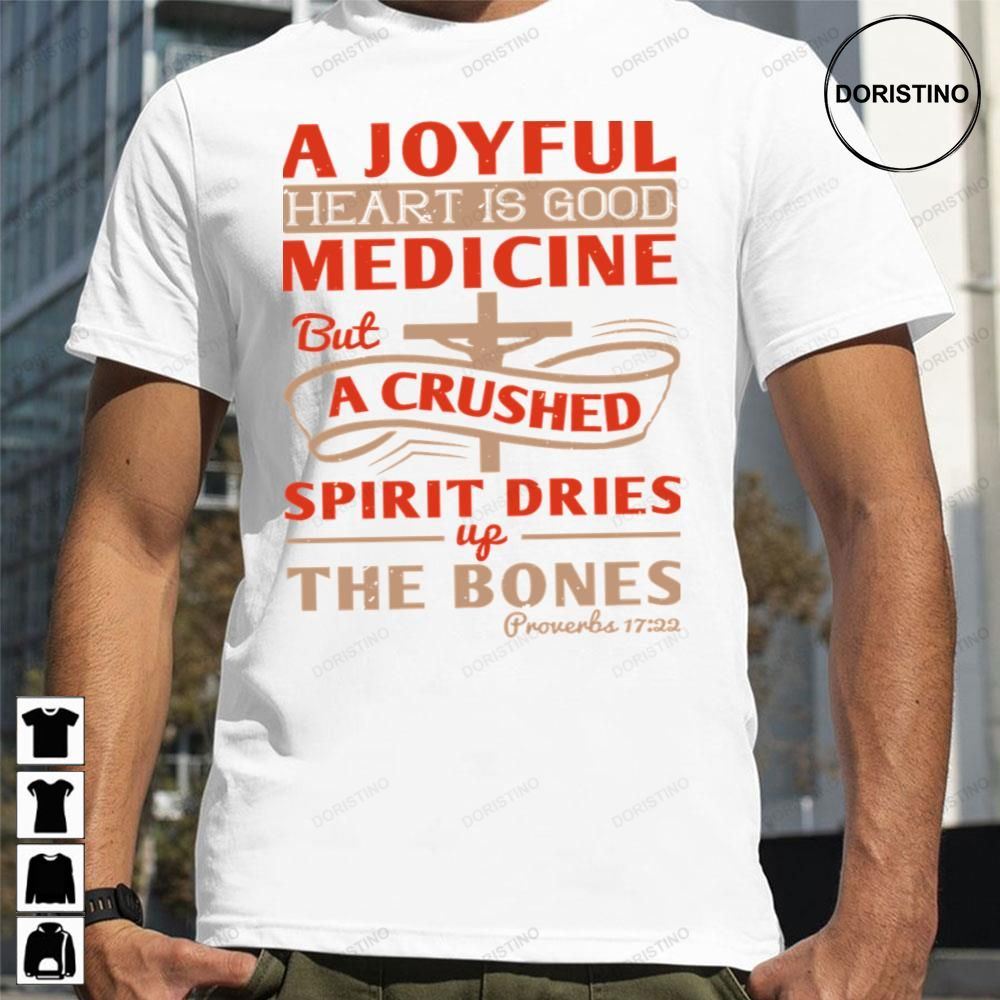 A Joyful Heis Good Medicine But A Crushed Up Spirit Dries Up The Bones Trending Style